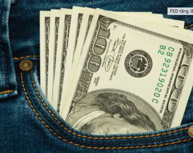 FED tăng lãi suất ảnh hưởng thế nào tới túi tiền của bạn?
